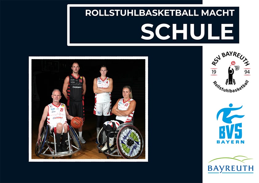 Rollstuhlbasketball macht Schule. Foto von Rollstuhlbasketballern. Logos desRSV Bayreuth, des BVS Bayern und der Stadt Bayreuth.